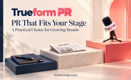 TrueformPR Positions Monthly Plans as a Practical Choice for Growing Brands Comparing PR Services