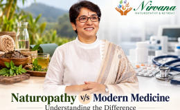 Nirvana Naturopathy and Retreat Explores Naturopathy vs Modern Medicine: A Balanced Approach to Better Health
